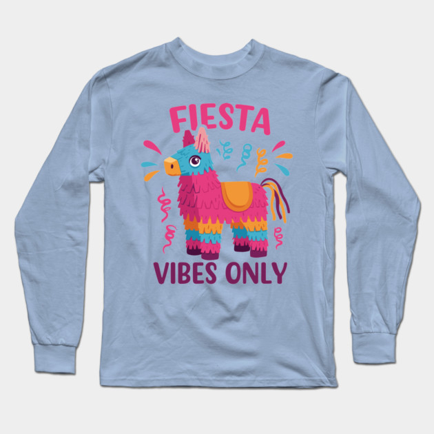 Fiesta Vibes Only Long Sleeve T-Shirt by enrynz