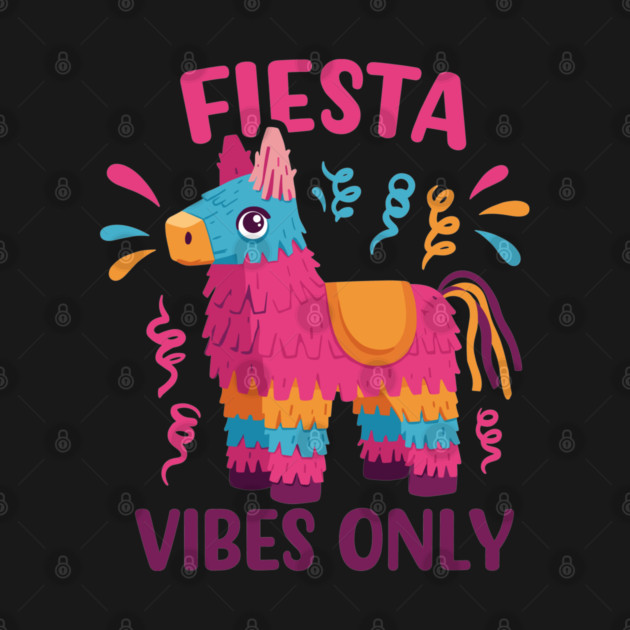 Fiesta Vibes Only by enrynz