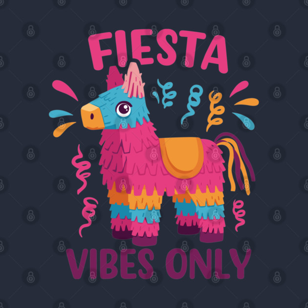 Fiesta Vibes Only by enrynz