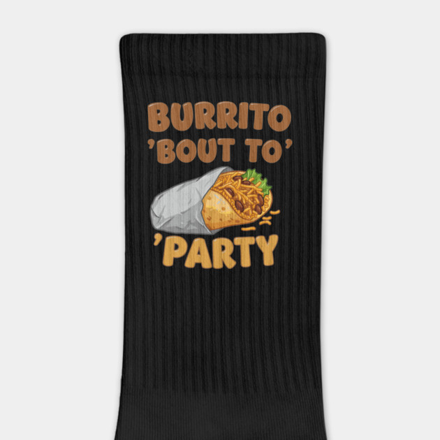 Burrito ‘Bout to Party by enrynz