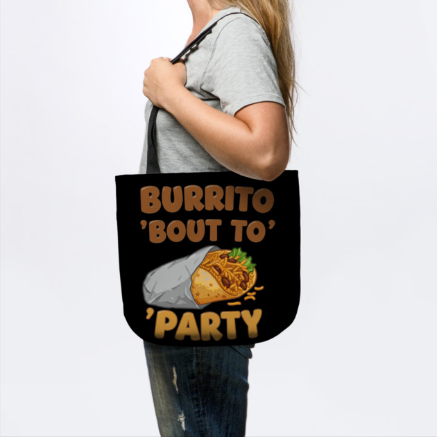 Burrito ‘Bout to Party by enrynz