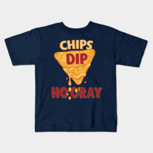 Chips, Dip, Hooray Kids T-Shirt