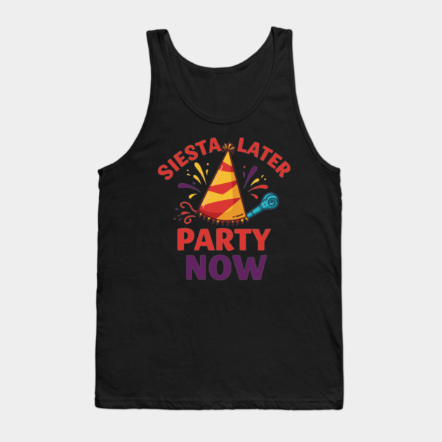Siesta Later, Party Now Tank Top by enrynz