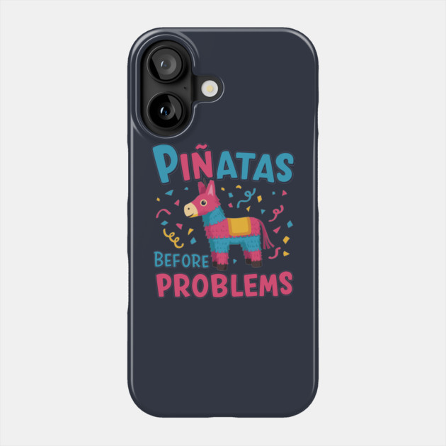 Piñatas Before Problems Phone Case by enrynz