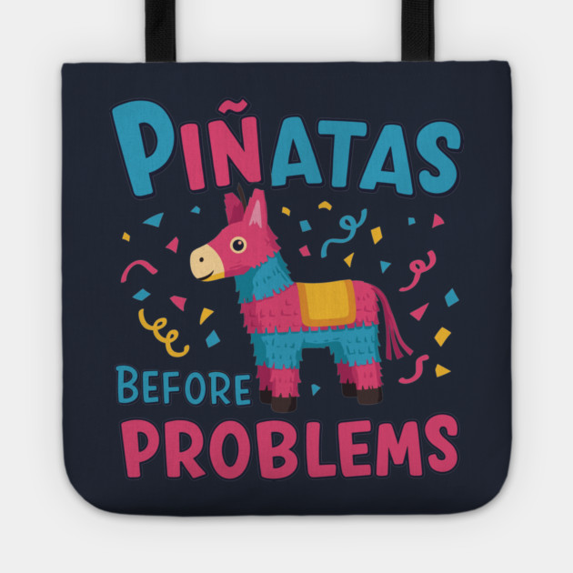 Piñatas Before Problems Tote by enrynz