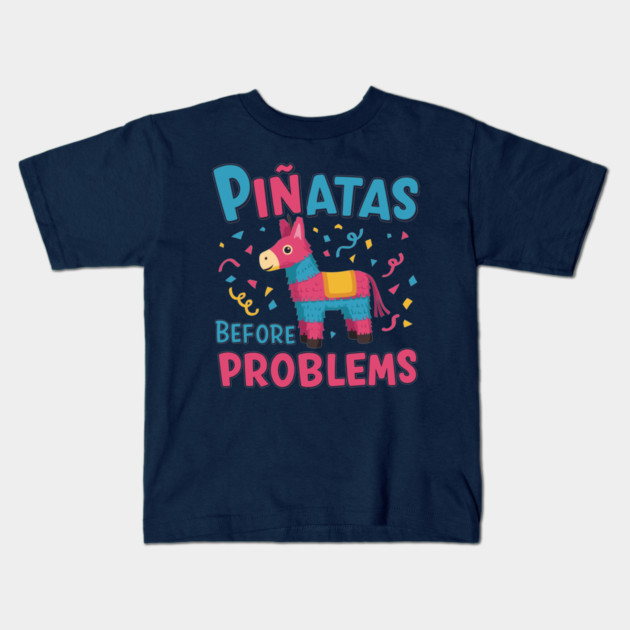 Piñatas Before Problems Kids T-Shirt by enrynz