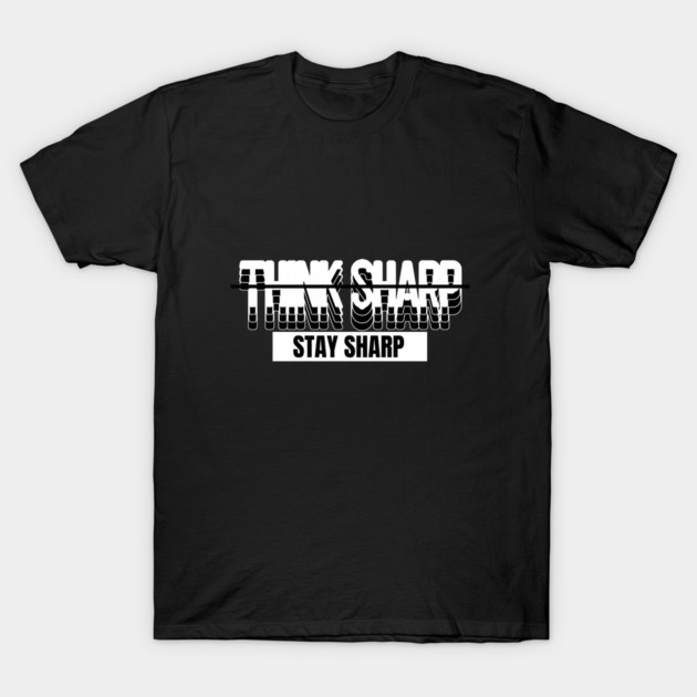 Think Sharp Stay Sharp Cognitive Development T-Shirt by Lamount Tees