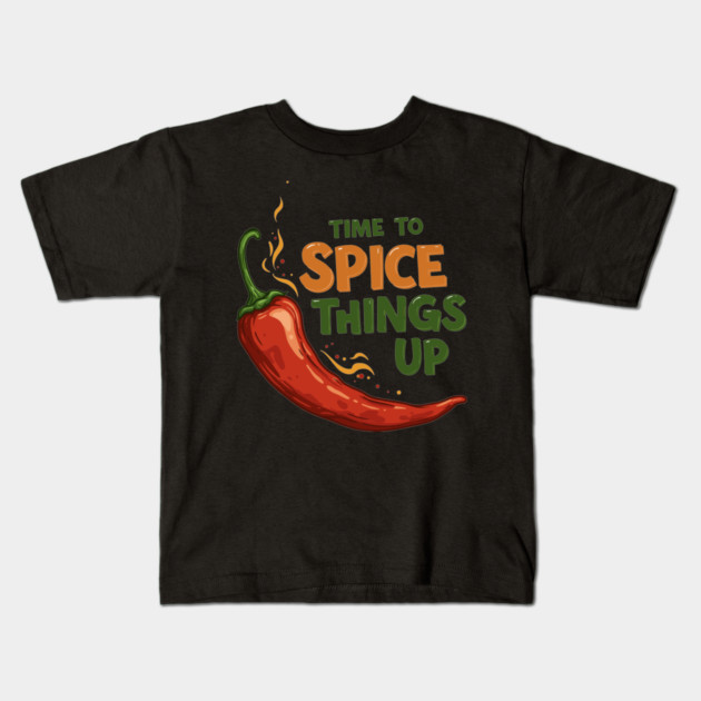 Time to Spice Things Up Kids T-Shirt by enrynz
