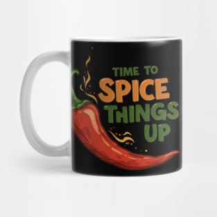 Time to Spice Things Up Mug
