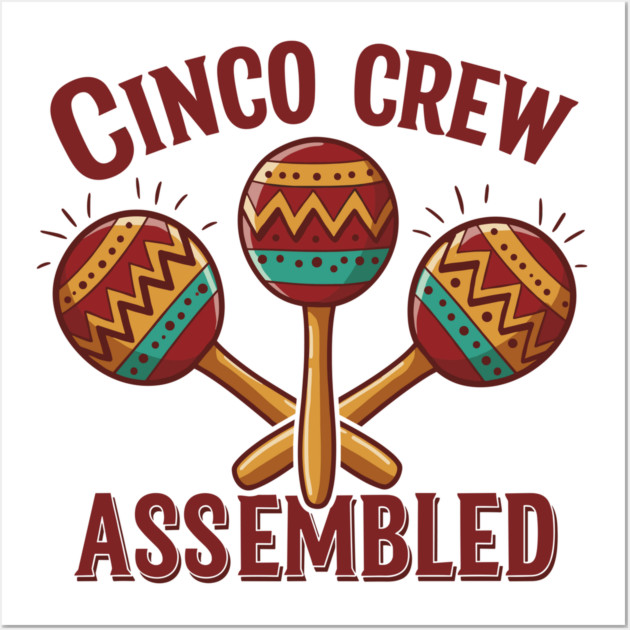 Cinco Crew Assembled Wall Art by enrynz