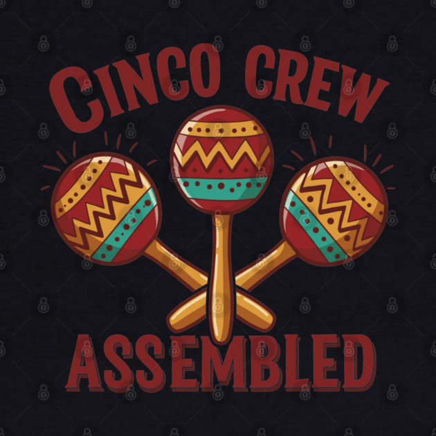Cinco Crew Assembled by enrynz