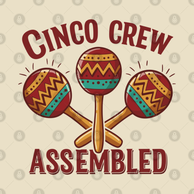 Cinco Crew Assembled by enrynz