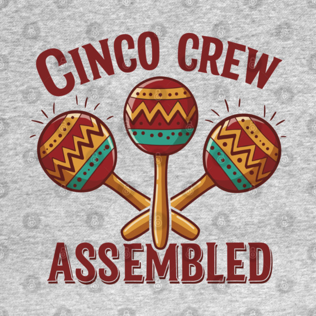 Cinco Crew Assembled by enrynz