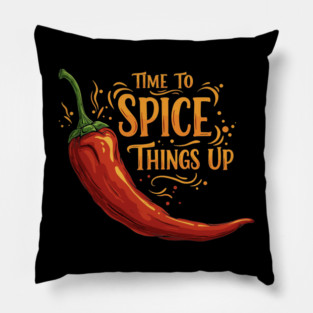 Time to Spice Things Up Pillow
