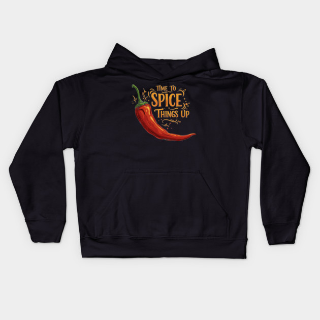 Time to Spice Things Up Kids Hoodie by enrynz