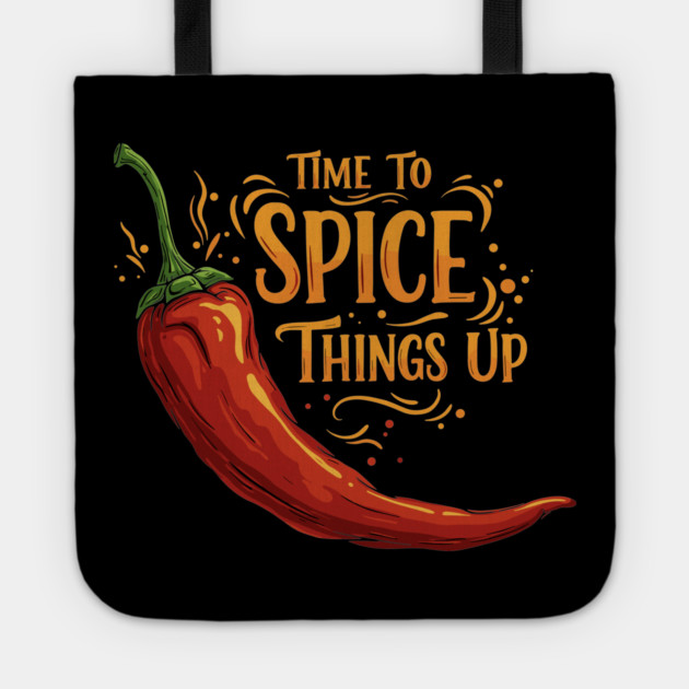 Time to Spice Things Up Tote by enrynz