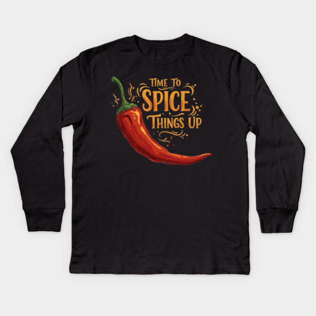 Time to Spice Things Up Kids Long Sleeve T-Shirt by enrynz