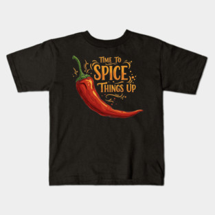 Time to Spice Things Up Kids T-Shirt