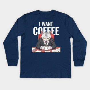 I want Coffee Kids Long Sleeve T-Shirt