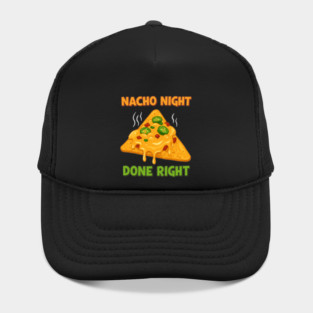 Nacho Night Done Right Hat
