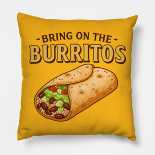 Bring on the Burritos Pillow