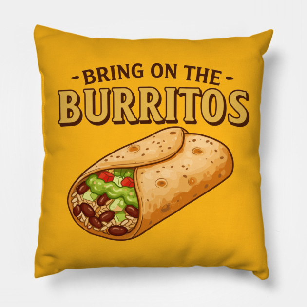 Bring on the Burritos Pillow by enrynz