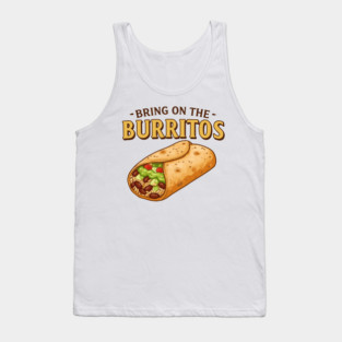 Bring on the Burritos Tank Top