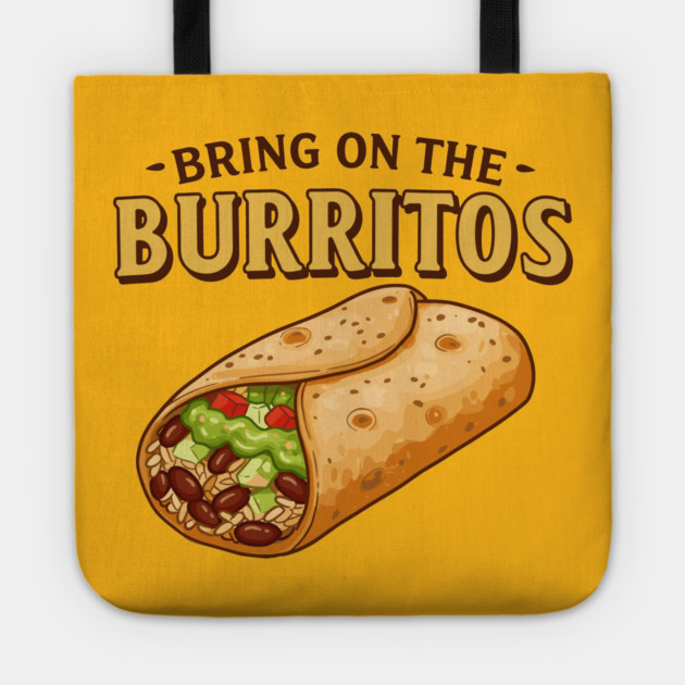 Bring on the Burritos Tote by enrynz