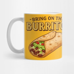 Bring on the Burritos Mug