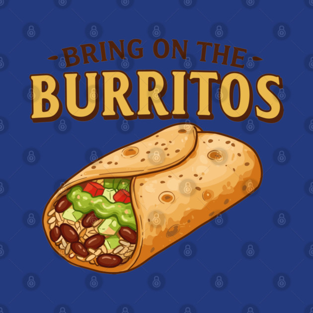 Bring on the Burritos by enrynz