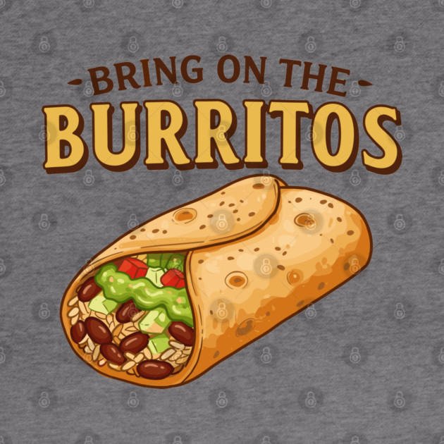 Bring on the Burritos by enrynz