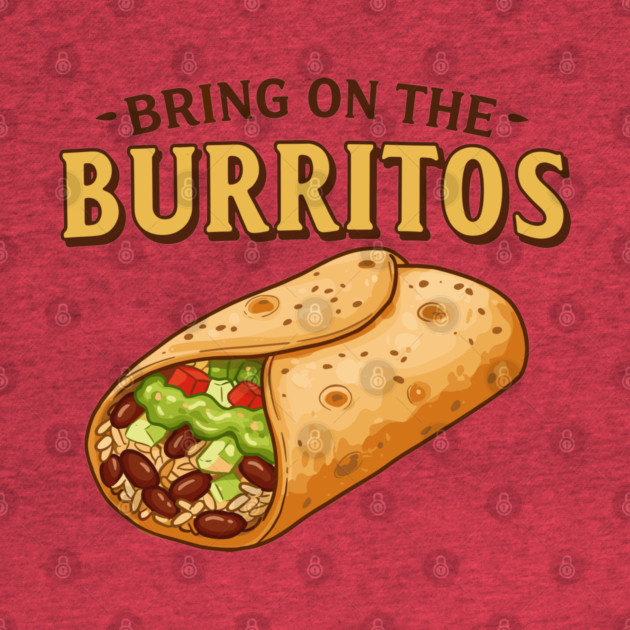 Bring on the Burritos by enrynz