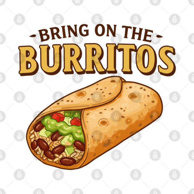 Bring on the Burritos by enrynz
