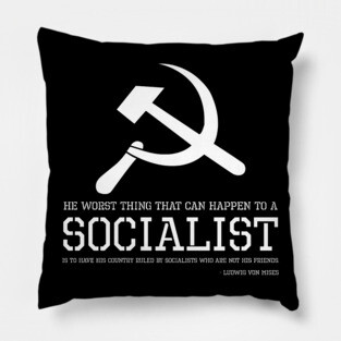 Libertarian Anti Socialism Austrian Economics Political SJW Pillow