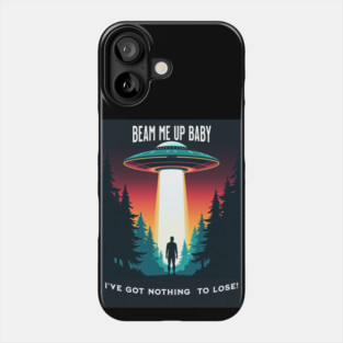 Beam Me Up, Baby: Ready for Anything Phone Case
