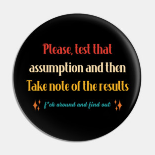 Test That Assumption And Then Take Note Of The Results Pin
