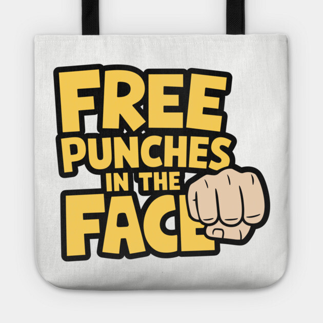 Free Punches in the Face Edgy Offensive Humor Tote by Anticorporati