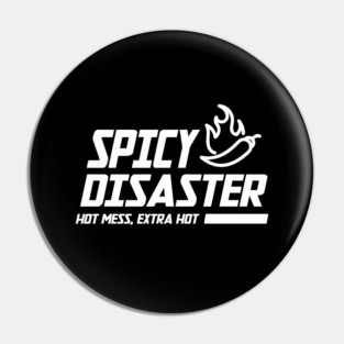 SPICY DISASTER Pin