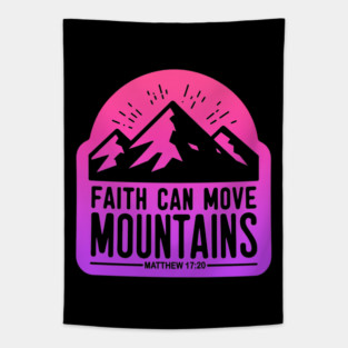 Matthew 17:20 Faith Can Move Mountains Tapestry