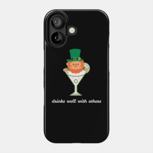 Drinks Well With Others - St. Patrick's Day Phone Case