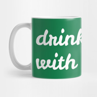 Drinks Well With Others - St. Patrick's Day Mug
