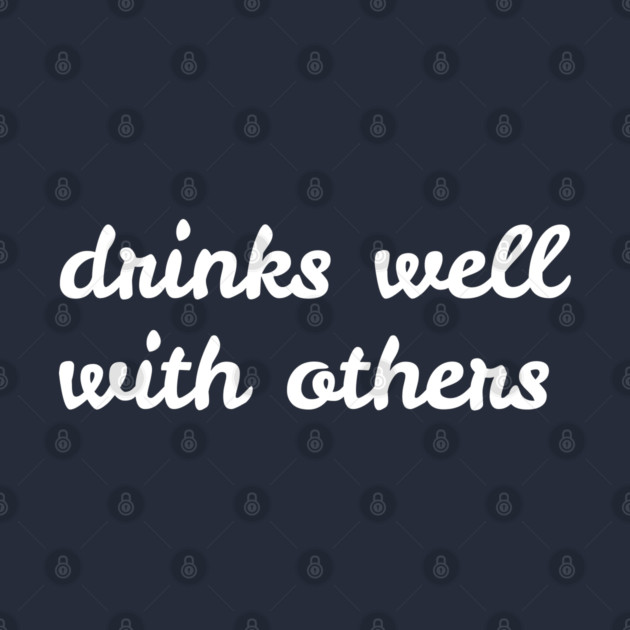 Drinks Well With Others - St. Patrick's Day by Creatifly Graphic Tees
