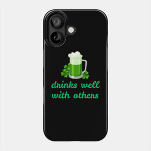 Drinks Well With Others - Leprechaun St. Patrick's Day Phone Case