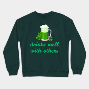 Drinks Well With Others - Leprechaun St. Patrick's Day Crewneck Sweatshirt