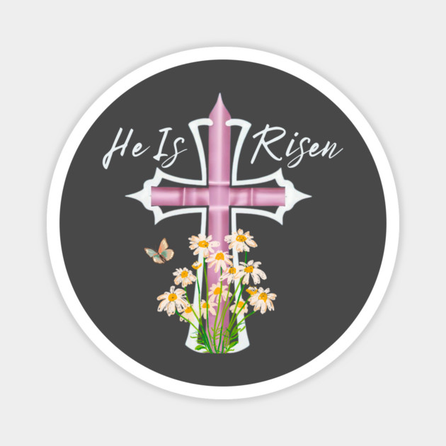 He Is Risen Easter Cross Magnet by Luvv Designs