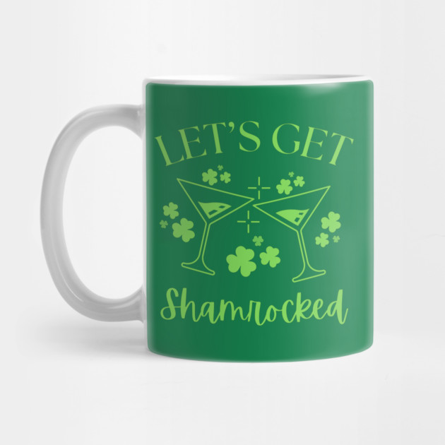 Let's Get Shamrocked by Creatifly Graphic Tees