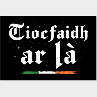 Tiocfaidh ár lá – Irish Pride / Our Day Will Come Posters and Art