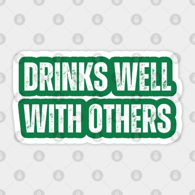 Drinks Well With Others - St. Patrick's Day Sticker by Creatifly Graphic Tees