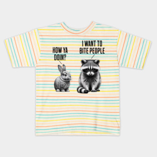 Cute bunny, feral raccoon How ya doin? I want to bite people Kids T-Shirt