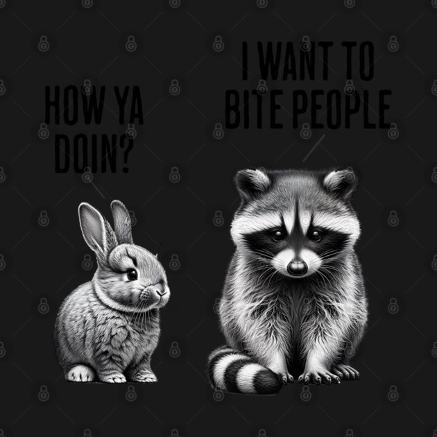 Cute bunny, feral raccoon How ya doin? I want to bite people by Luxinda